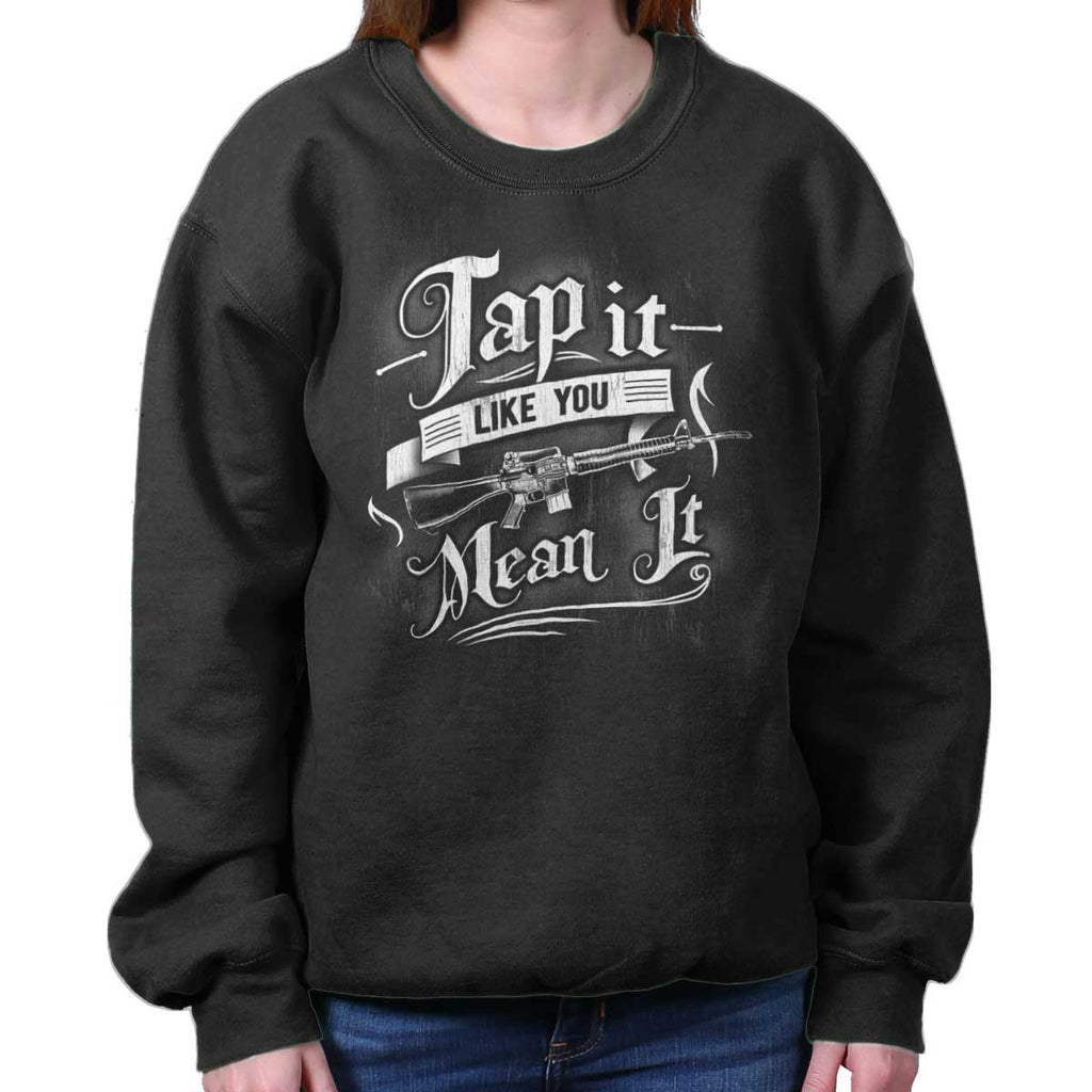 Black|Tap It Like You Mean It Crewneck Sweatshirt|Tactical Tees