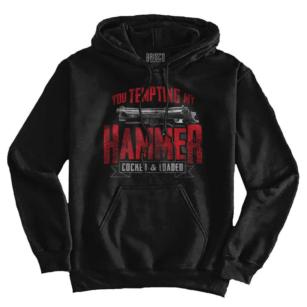 Black1|You Tempting My Hammer Hoodie|Tactical Tees