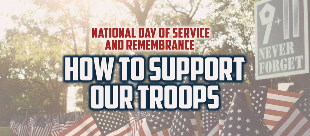 Honor Your Troops with Ways To Give Back On National Day Of Service And Remembrance