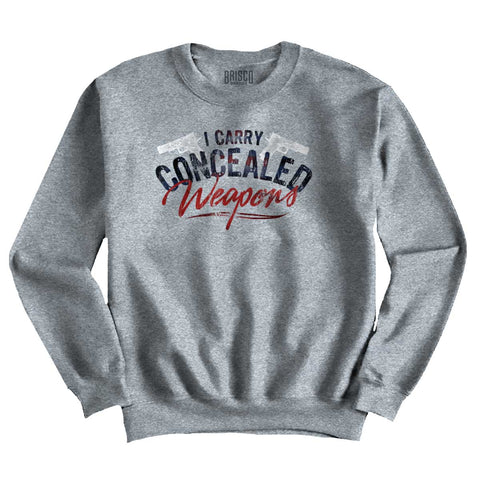 SportGrey|I Carry Concealed Weapons Crewneck Sweatshirt|Tactical Tees