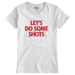White1|Lets Do Shots Ladies T-Shirt|Tactical Tees