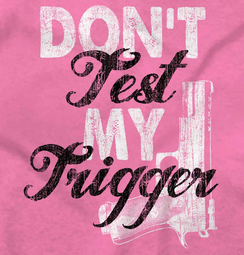 Azalea2|Dont Test My Trigger Ladies T-Shirt|Tactical Tees