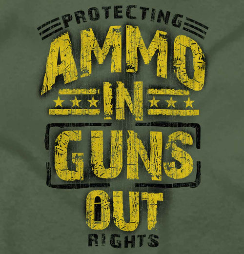 MilitaryGreen|Ammo In Guns Out Protecting Rights T-Shirt|Tactical Tees