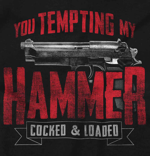 Black|You Tempting My Hammer T-Shirt|Tactical Tees
