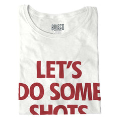 White|Lets Do Shots Ladies T-Shirt|Tactical Tees