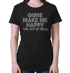 Black|Guns Make Me Happy Ladies T-Shirt|Tactical Tees