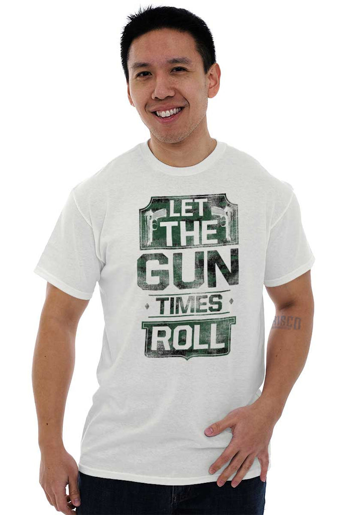 Male_White2|Let The Gun Times Roll T-Shirt|Tactical Tees