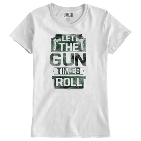 White|Let The Gun Times Roll Ladies T-Shirt|Tactical Tees