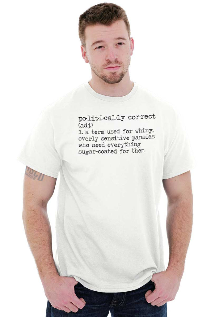 morder paritet udeladt Politically Correct T-Shirt | Tactical Tees