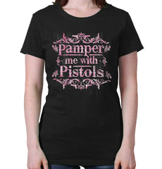 Black|Pamper Me With Pistols Ladies T-Shirt|Tactical Tees