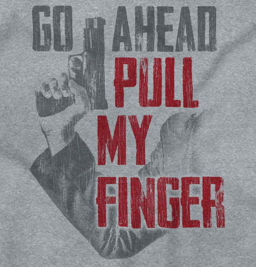 SportGrey2|Go Ahead Pull My Finger Crewneck Sweatshirt|Tactical Tees