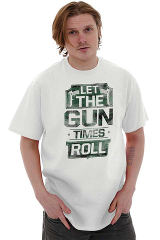 Male_White1|Let The Gun Times Roll T-Shirt|Tactical Tees