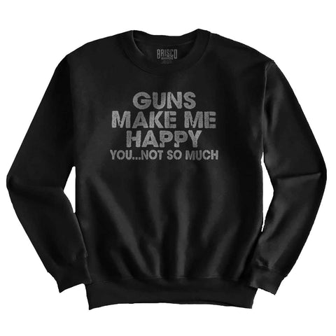 Black|Guns Make Me Happy Crewneck Sweatshirt|Tactical Tees