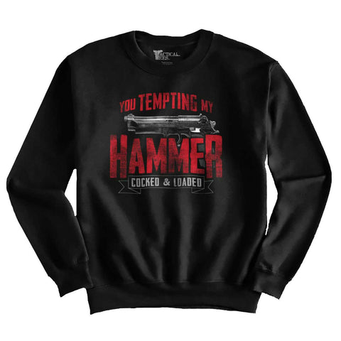 Black|You Tempting My Hammer Crewneck Sweatshirt|Tactical Tees