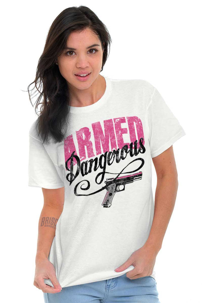 Female_White2|Armed & Dangerous T-Shirt|Tactical Tees