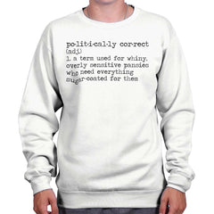 White|Politically Correct Crewneck Sweatshirt|Tactical Tees
