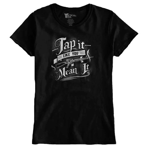 Black|Tap It Like You Mean It Ladies T-Shirt|Tactical Tees