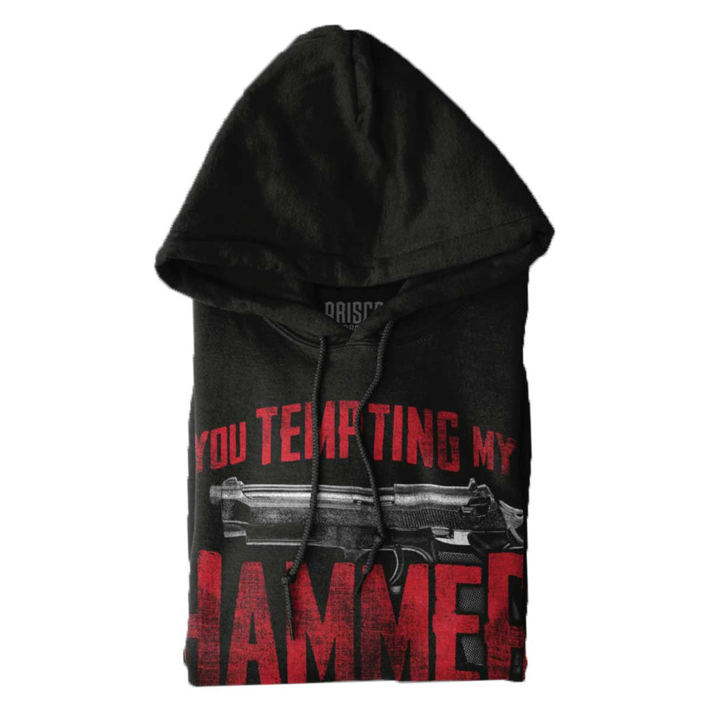 Black|You Tempting My Hammer Hoodie|Tactical Tees