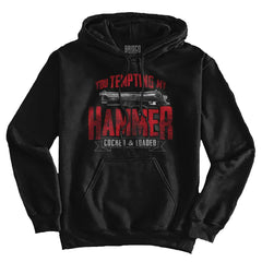 Black1|You Tempting My Hammer Hoodie|Tactical Tees