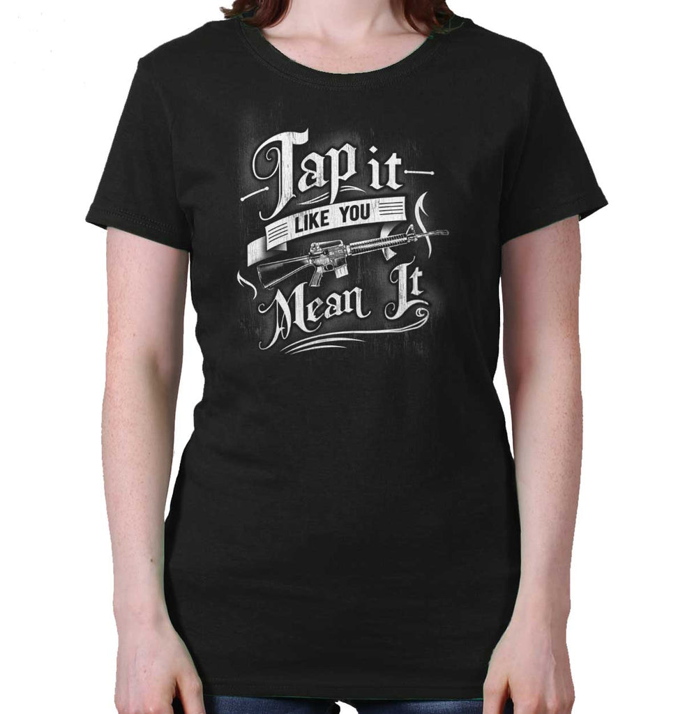 Black|Tap It Like You Mean It Ladies T-Shirt|Tactical Tees