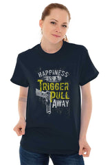 Female_Navy1|Happiness is A Trigger Pull Away T-Shirt|Tactical Tees