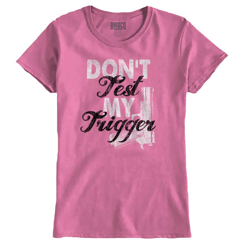 Azalea|Dont Test My Trigger Ladies T-Shirt|Tactical Tees