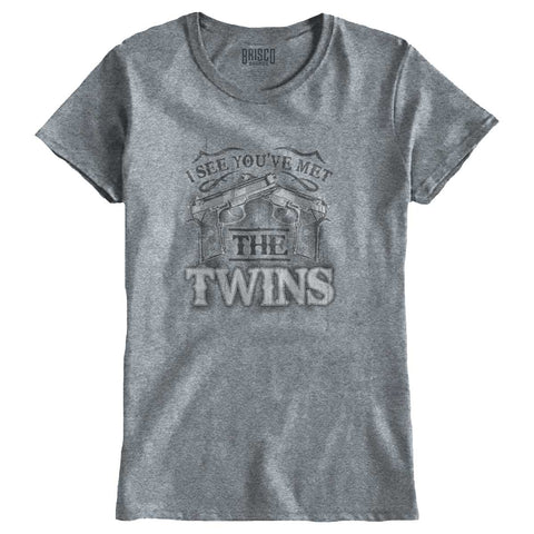 SportGrey|I See Youve Met The Twins Ladies T-Shirt|Tactical Tees