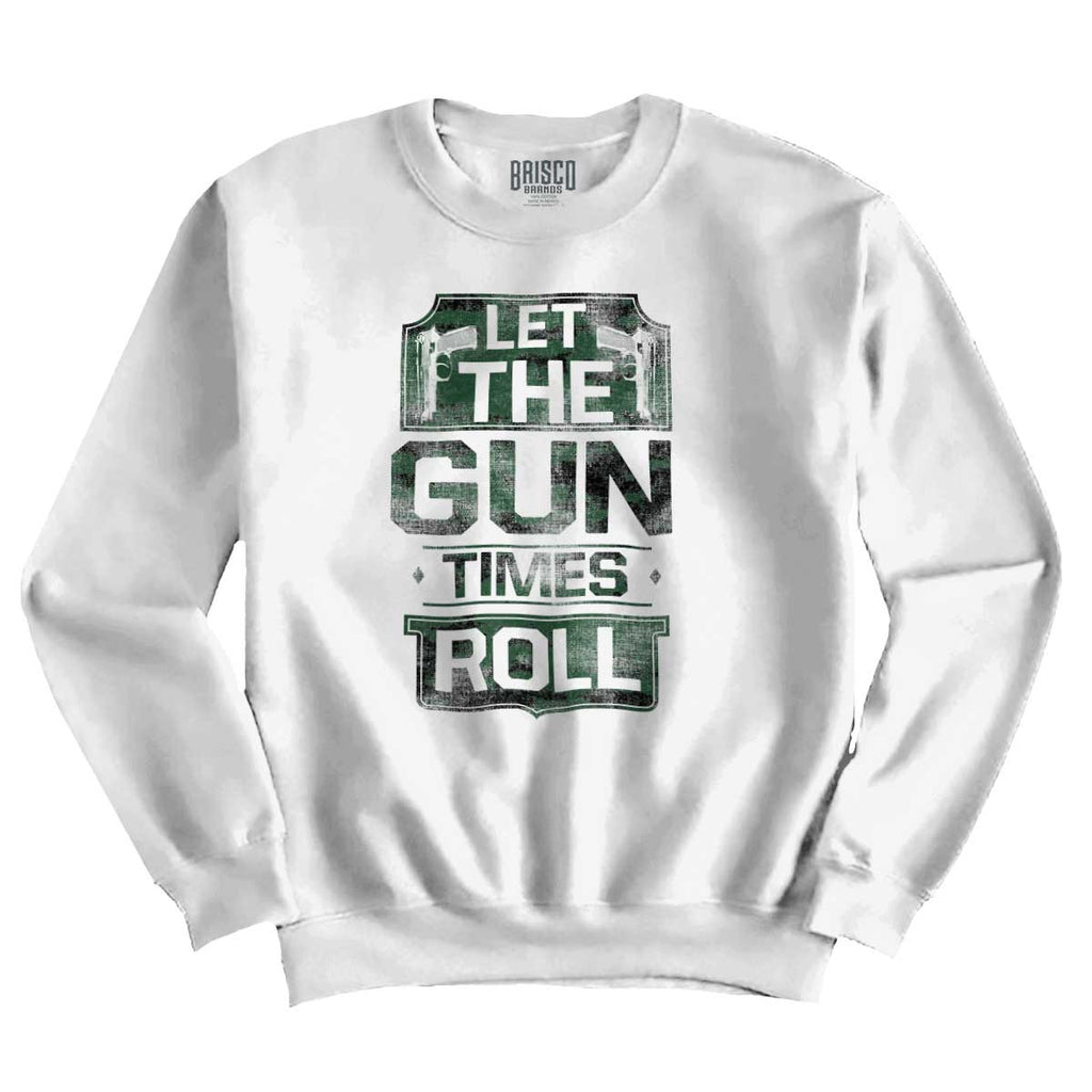 White1|Let The Gun Times Roll Crewneck Sweatshirt|Tactical Tees