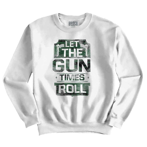 White|Let The Gun Times Roll Crewneck Sweatshirt|Tactical Tees